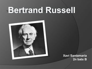 Bertrand Russell Xavi Santamaría 2n batx B 