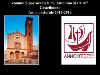 comunità parrocchiale “S. Antonino Martire”
Castelbuono
Anno pastorale 2012-2013

 