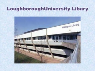 LoughboroughUniversity Libary

 