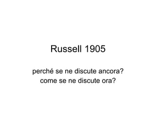 Russell 1905 perché se ne discute ancora? come se ne discute ora? 