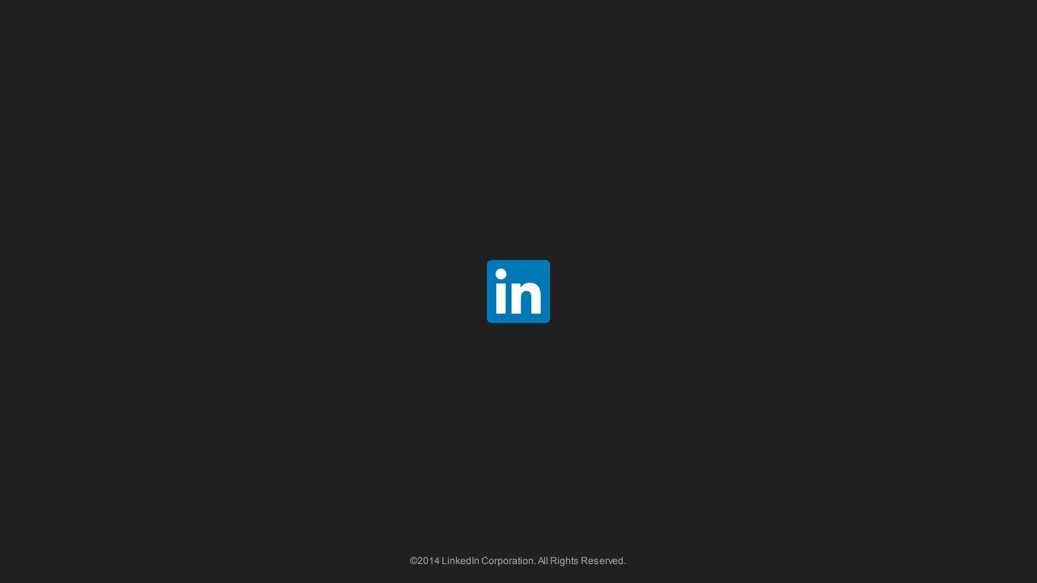 ©2014 LinkedIn Corporation.All Rights Reserved.©2014 LinkedIn Corporation.All Rights Reserved.
 
