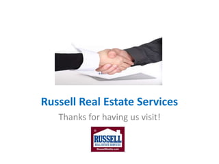 Russell Real Estate Services Thanks for having us visit! 