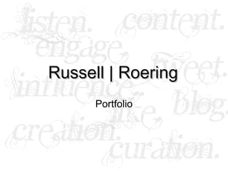Russell | Roering Portfolio 