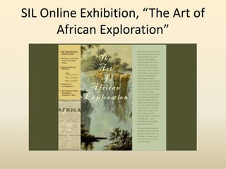 SIL Online Exhibition, “The Art of
African Exploration”
 