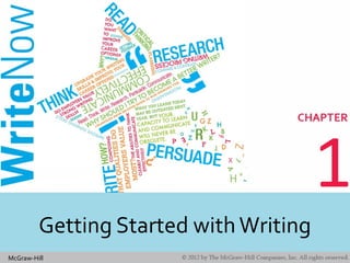 McGraw-Hill
1
Getting Started withWriting
 