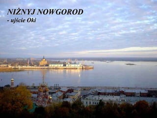 NIŻNYJ NOWGOROD  - ujście Oki 