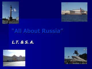 “ All About Russia” L.T. & S. A. 