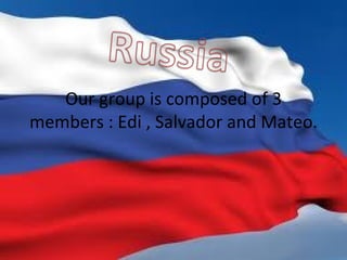 Our group is composed of 3
members : Edi , Salvador and Mateo.
 