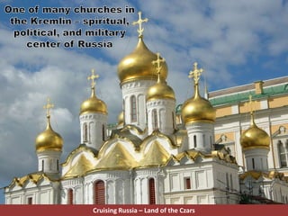 Cruising Russia – Land of the Czars
 