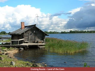 Cruising Russia – Land of the Czars
 