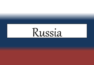 Russia
 