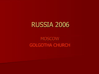 RUSSIA 2006 MOSCOW GOLGOTHA CHURCH 