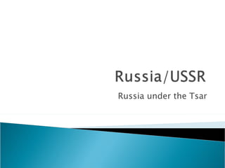 Russia under the Tsar 