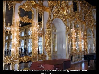Salón del Palacio de Catalina la Grande. San Petesburgo 