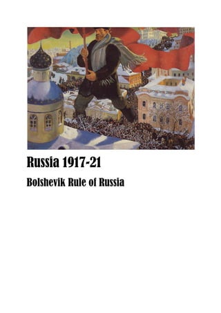 Russia 1917-21
Bolshevik Rule of Russia
 