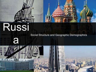 Russi   Social Structure and Geographic Demographics

 a
 