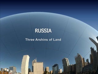 RUSSIA Three Arshins of Land 