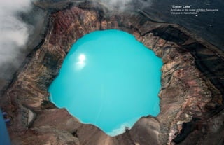 “Crater Lake”
Acid lake in the crater of Malyi Semyachik
Volcano in Kamchatka.
 