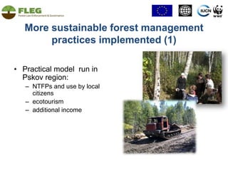 Increased national ownership and capacity (2)  Training program for custom «Combating illegal export of raw and sawn timber» : developed, got approbation, approvedState Custom AcademyFederal Custom Service