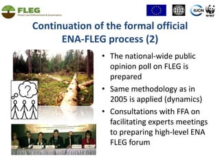 WWF 	  	Business community, customs, 				trading partners 