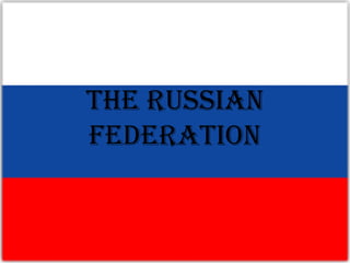 The Russian federation 