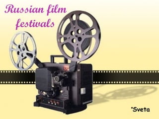 Russian film festivals © Sveta 
