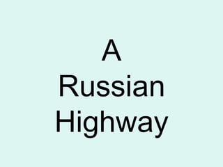 A Russian Highway 