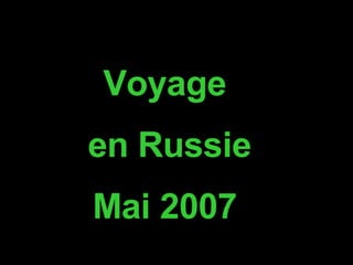 Voyage en Russie Mai 2007 