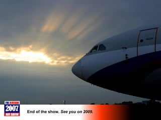 End of the show.  See you on 2009. 