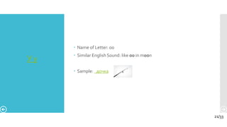 У у
 Name of Letter: oo
 Similar English Sound: like oo in moon
 Sample: дочка
21/33
 
