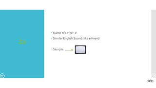 Э э
 Name of Letter: e
 Similar English Sound: like e in end
 Sample: н
31/33
 