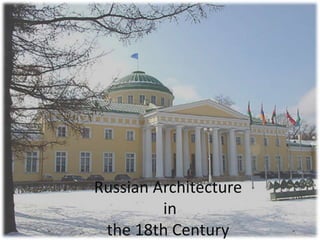 Russian Architecture in the 18th Century  