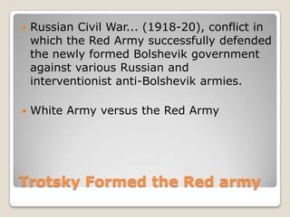 Actually Two Revolutions in 1917 the First  One wasWon by the White Army the Second byThe Red ArmySocialists versus CommunistsOctober 1917 Revolution