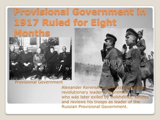 A new government of mixed liberal-conservative complexion came into being. (ProvisionalGovernment)