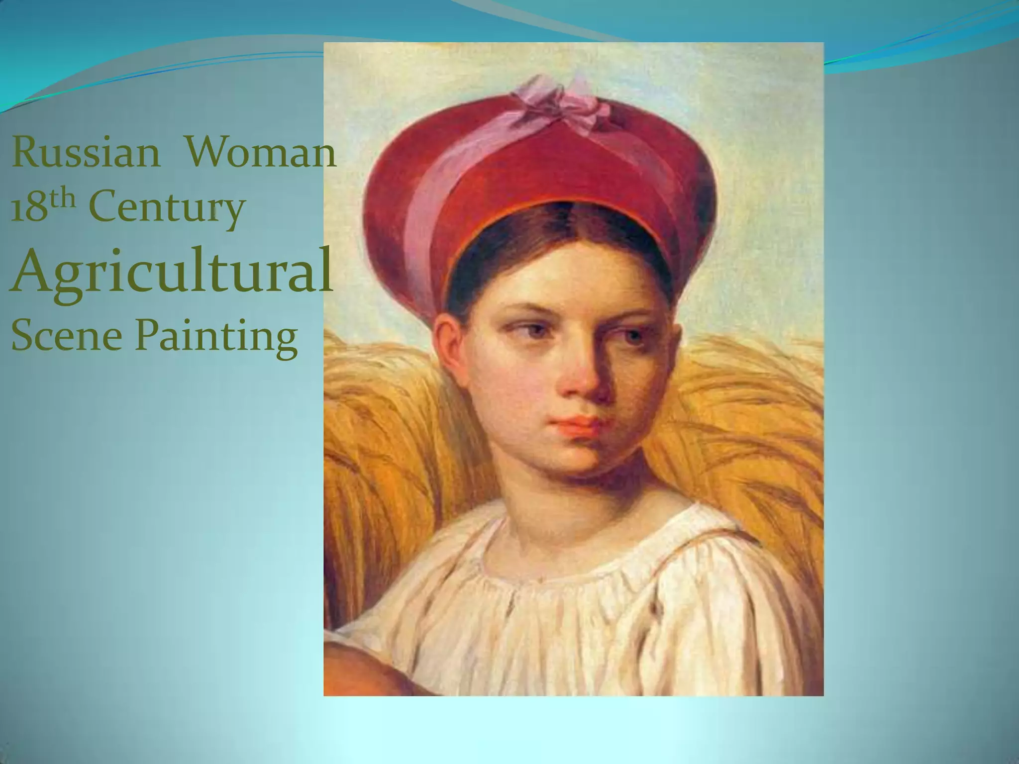 Russian Woman 18th CenturyAgricultural Scene Painting
