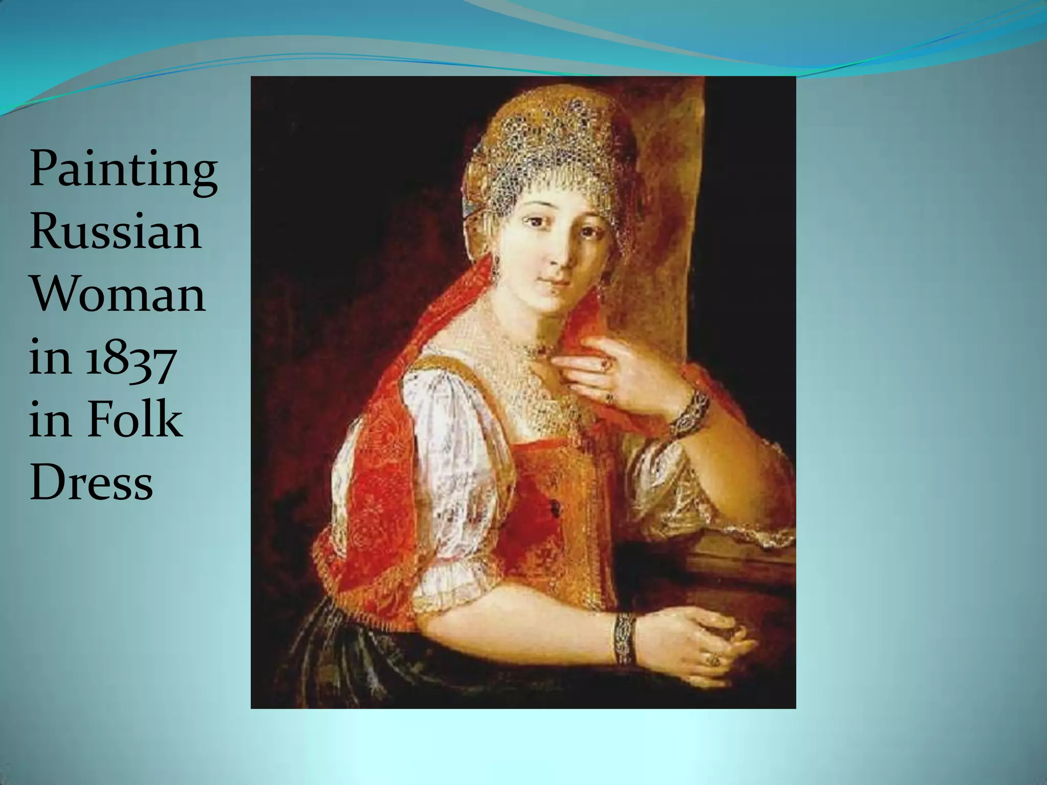 Painting RussianWoman in 1837 in Folk Dress