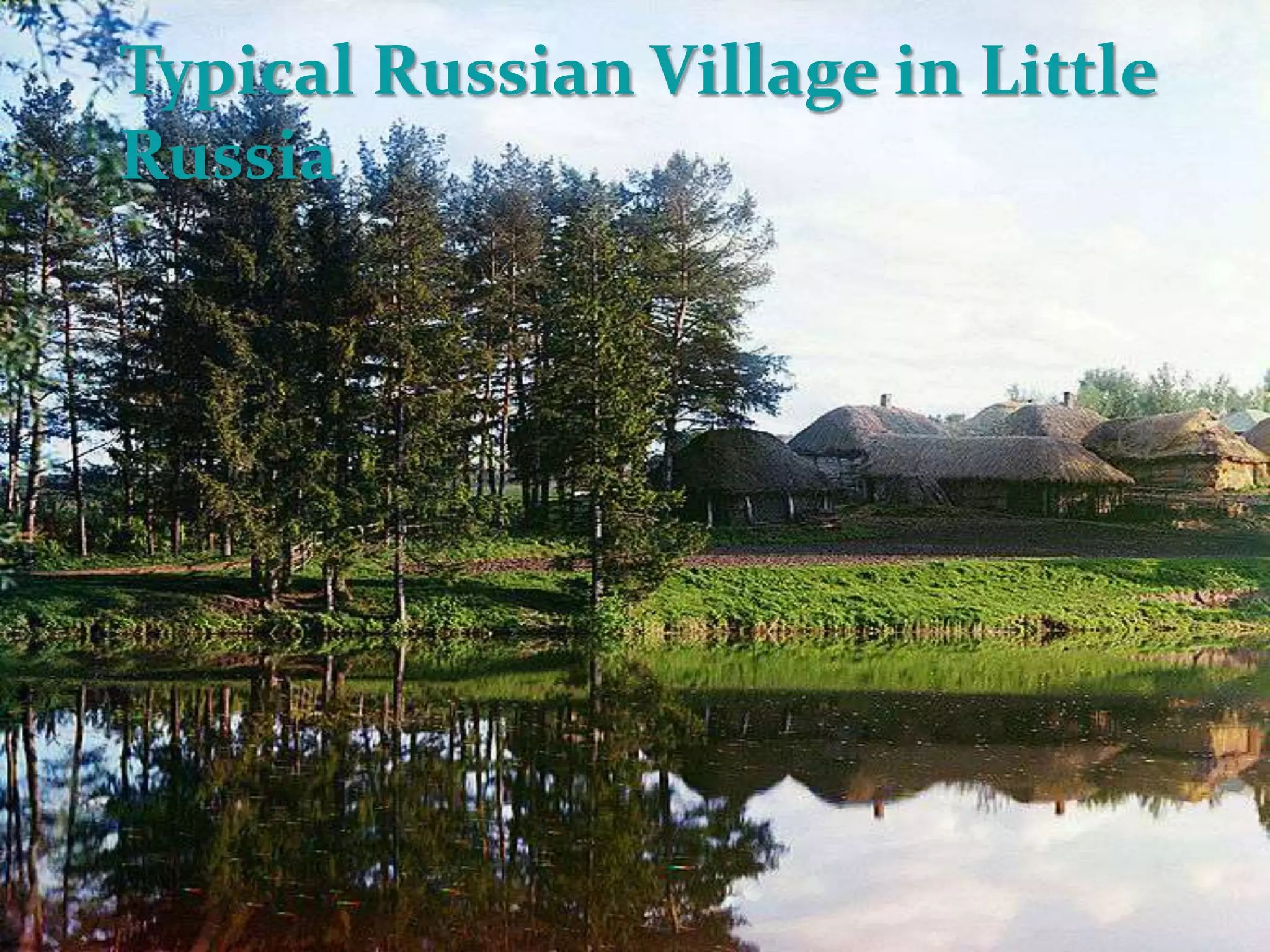 Typical Russian Village in Little Russia