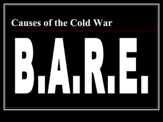 Causes of the Cold War
 