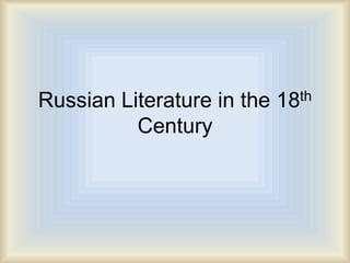 Russian Literature in the 18th Century 