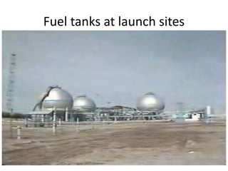Fuel tanks at launch sites
 