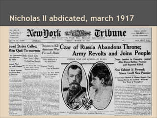 Nicholas II abdicated, march 1917
 