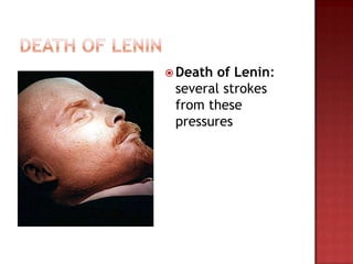  Deathof Lenin:
 several strokes
 from these
 pressures
 