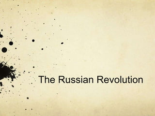 The Russian Revolution
 