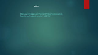 https://www.toppr.com/content/video/conservatives-
liberals-and-radicals-english-132741/
Video
 