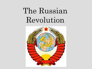 The Russian
Revolution
 