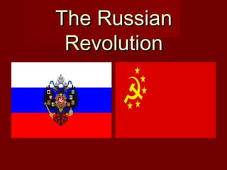 The RussianThe Russian
RevolutionRevolution
 