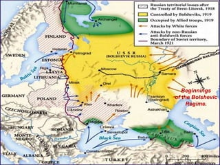 .
Beginnings
of the Bolshevic
Regime.
 