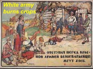 White army
burns crops
 