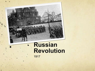 Russian Revolution		 1917 