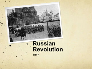 Russian
Revolution
1917
 